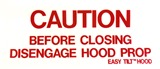 Caution Before Closing Disengage Hood Prop