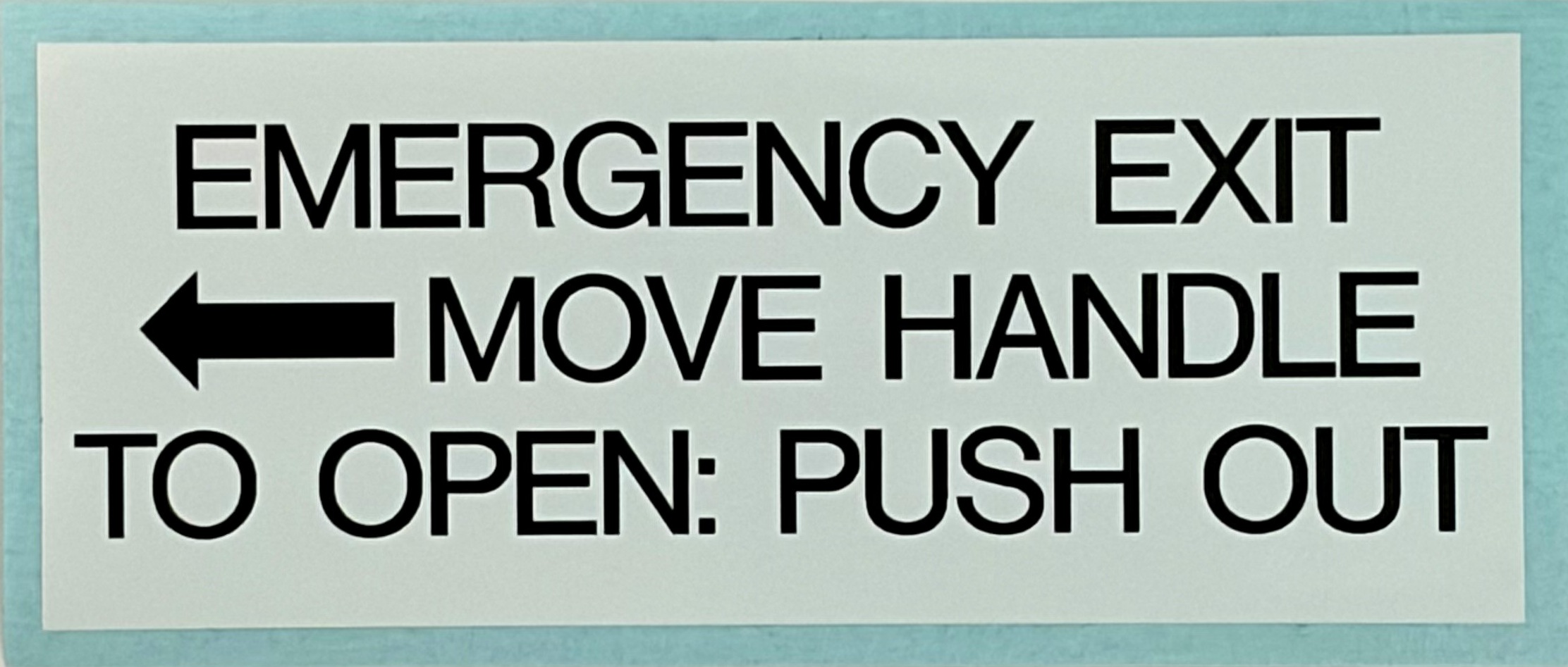 Emergency Exit Move Handle To Open: Push Out LEFT ARROW