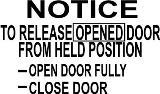 Notice, To Release Opened Door, From Held Position, Open Door Fully, Close Door